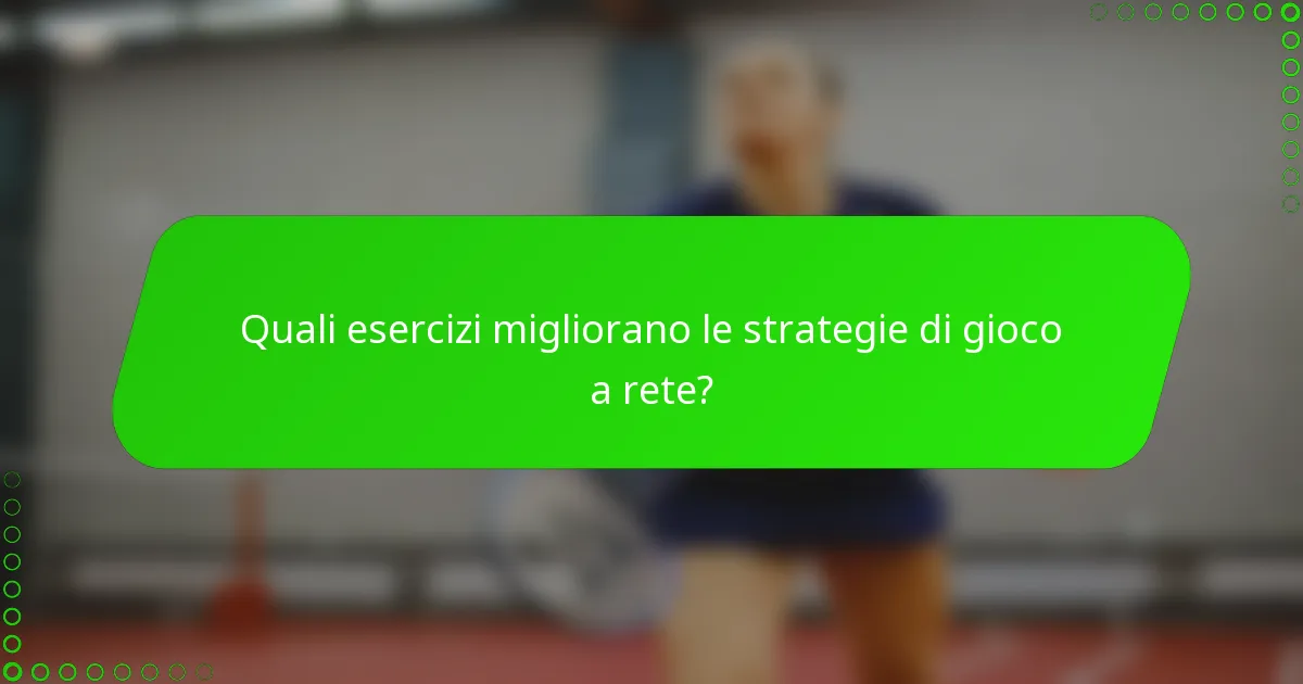 Quali esercizi migliorano le strategie di gioco a rete?